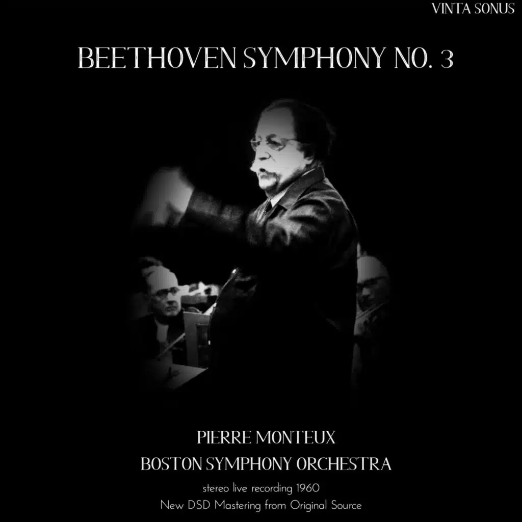 Monteux Conducts Beethoven Symphony No. 3 - 1960 stereo live recording (New DSD Mastering from Original Source) [feat. Pierre Monteux & Boston Symphony Orchestra]