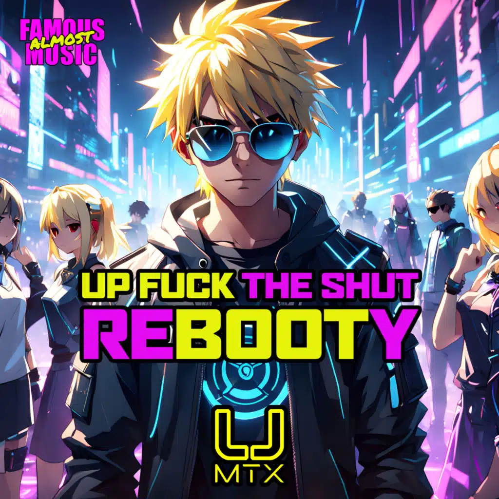 Up Fuck The Shut : 2026 Re-Booty