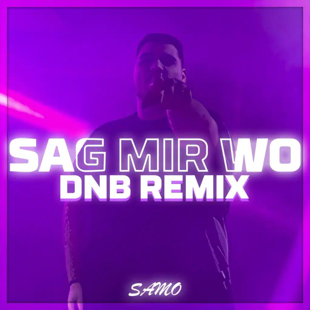 SAG MIR WO (DNB REMIX)
