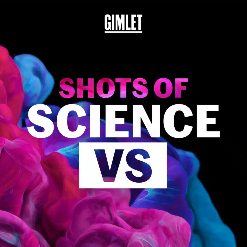 Shots of Science Vs