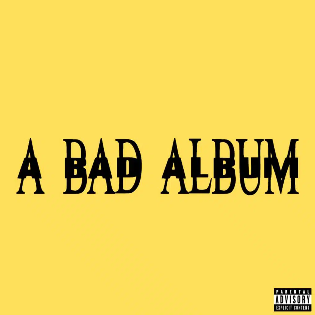 A BAD ALBUM