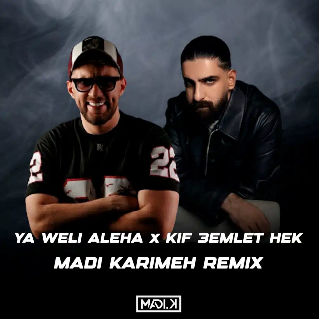 Ya Weli Aleha x Kif 3emlet Hek (Remix) يا ويلي عليها