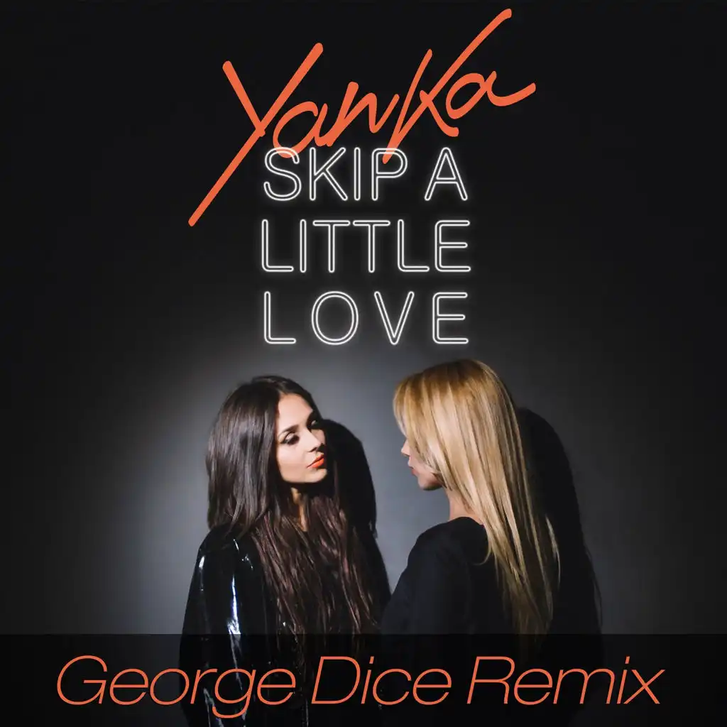 Skip a Little Love (George Dice Remix)