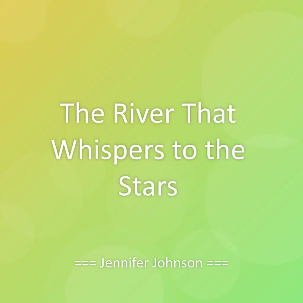 The River That Whispers to the Stars