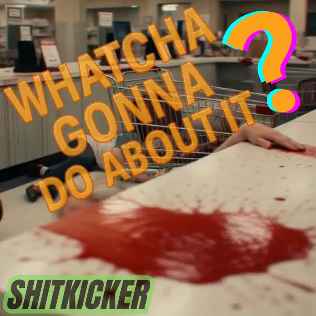 Whatcha Gonna Do About It?