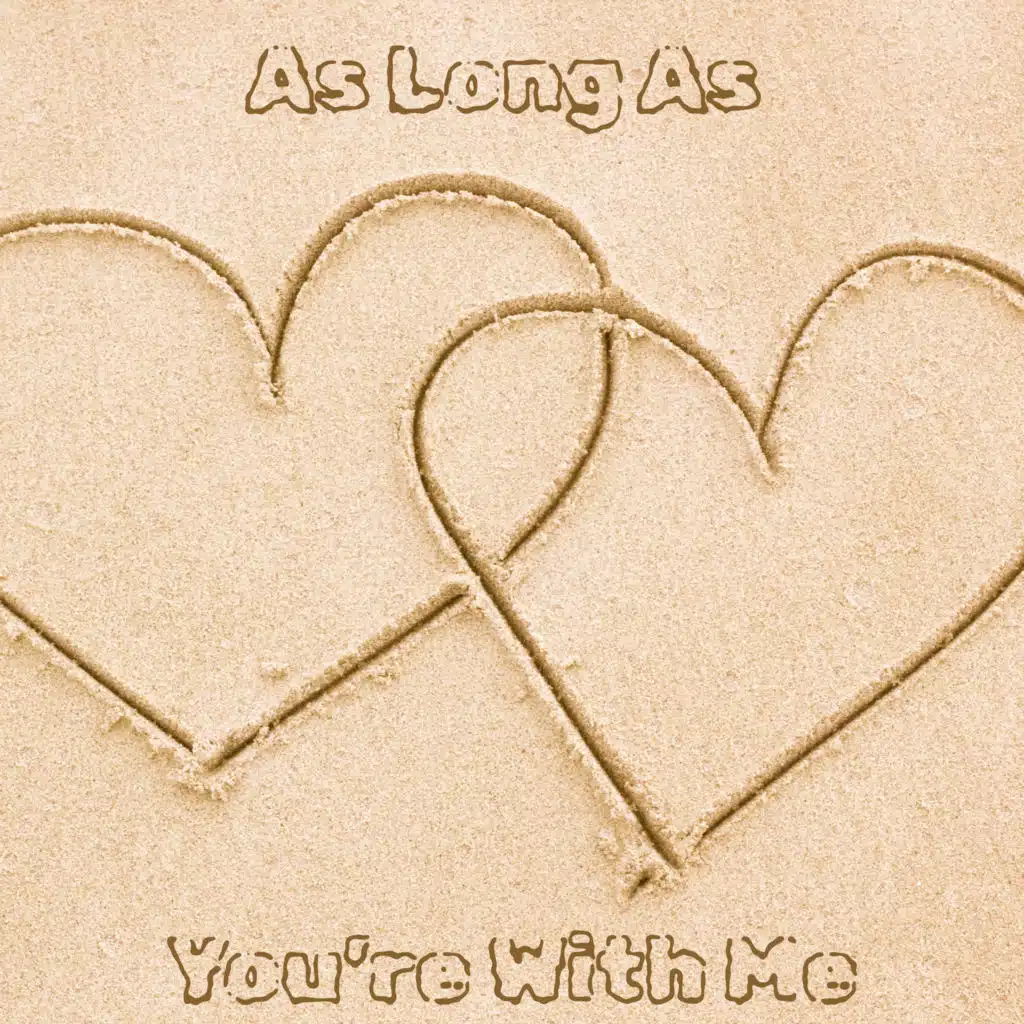 As Long as You're With Me