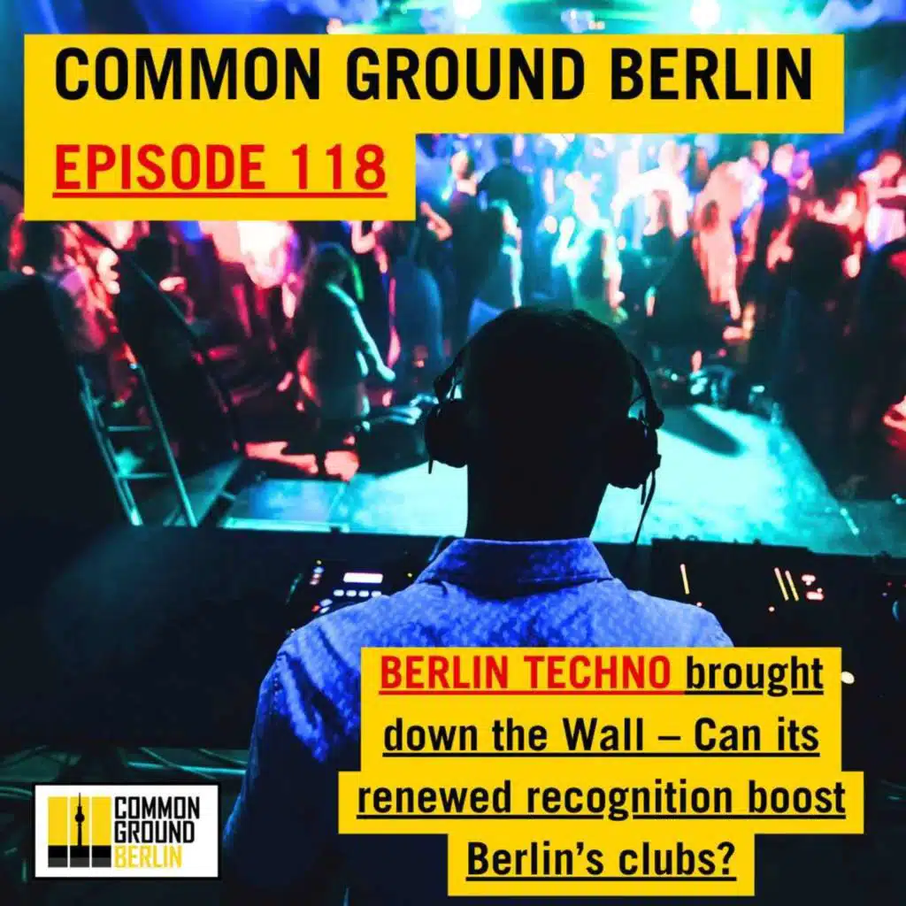 Berlin Techno brought down the Wall –  Can its renewed recognition boost Berlin’s clubs?