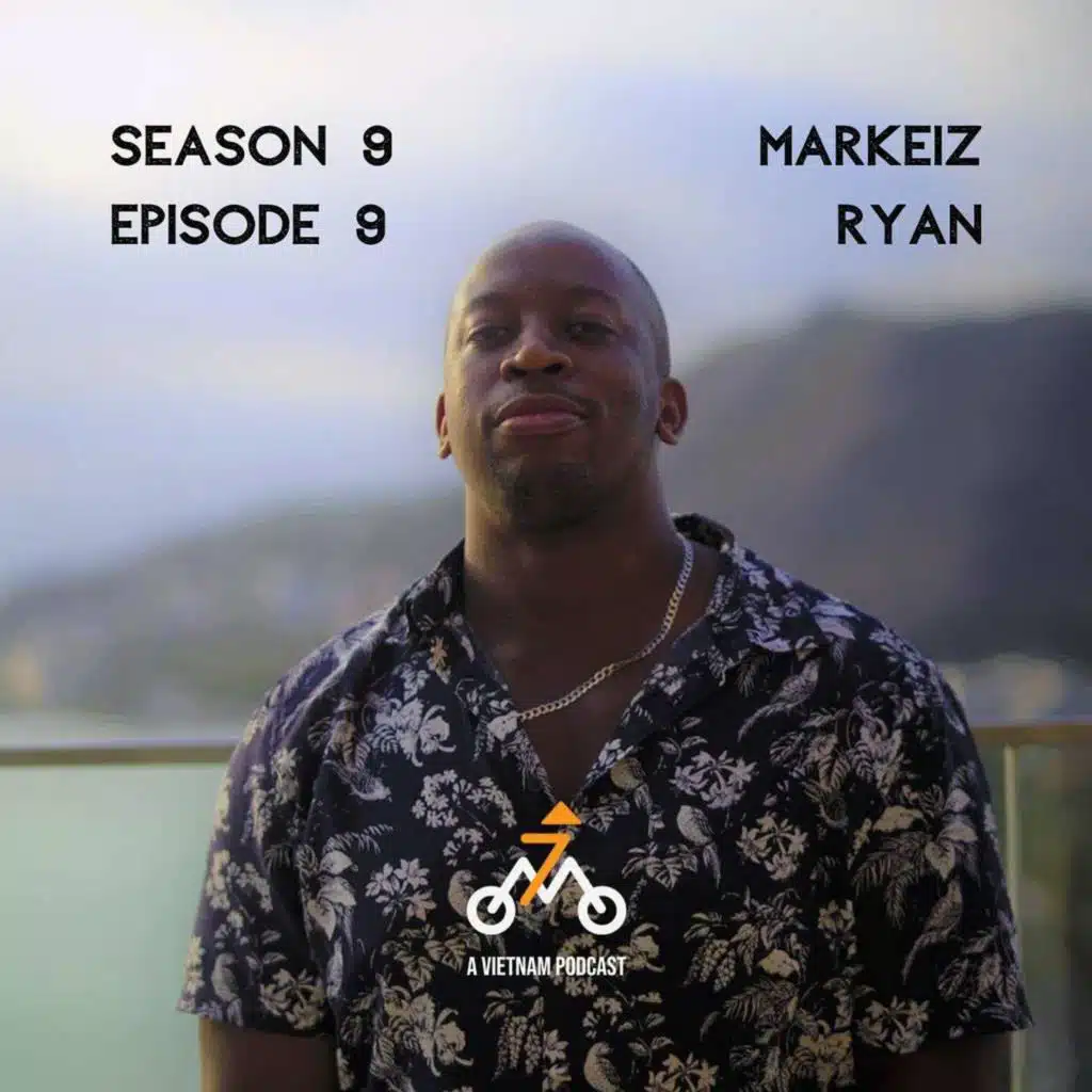Rewind: From the U.S. Airforce to Learning Vietnamese and Being On VTV with Markeiz Ryan