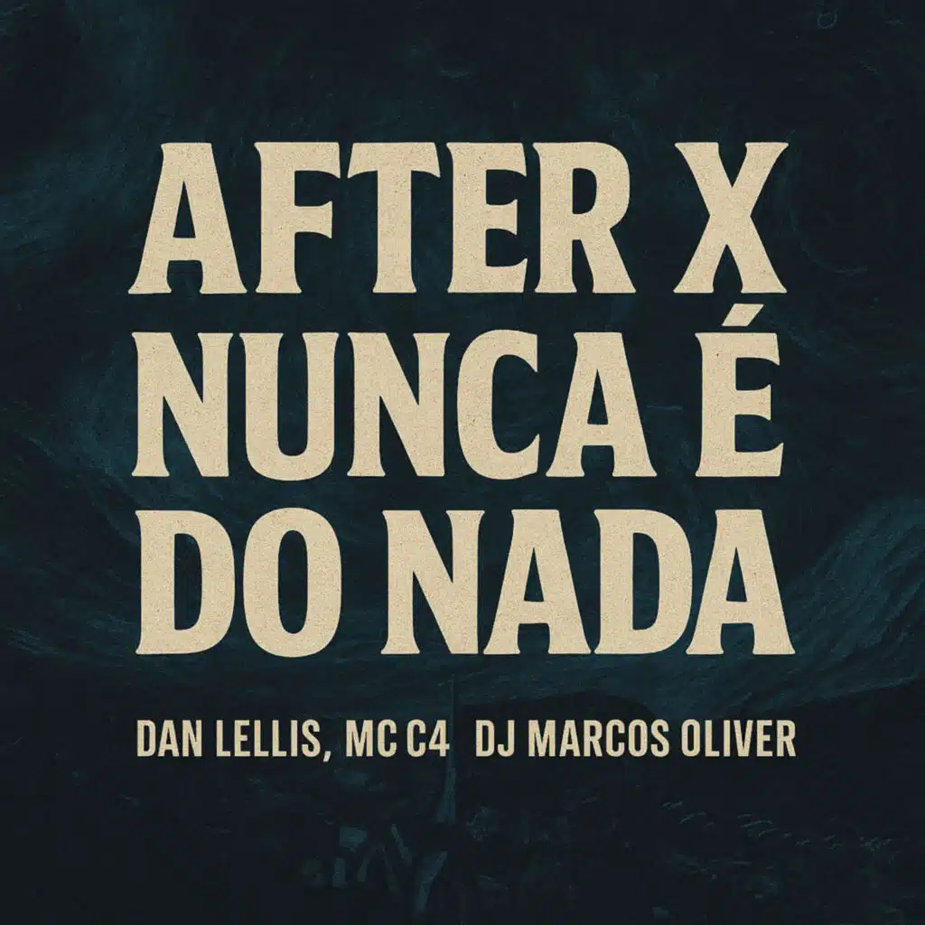 After X Nunca É do Nada