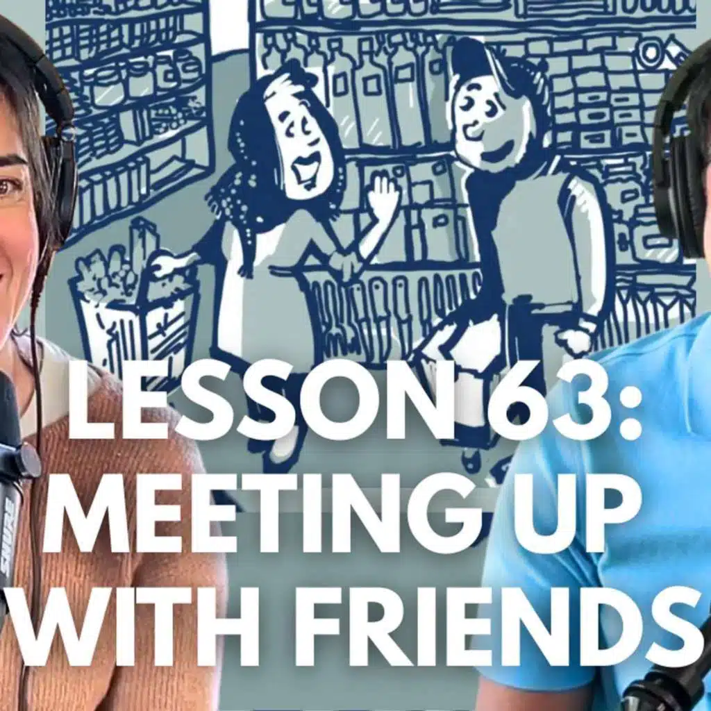 Speak Lesson 63 | Meeting Up with Friends