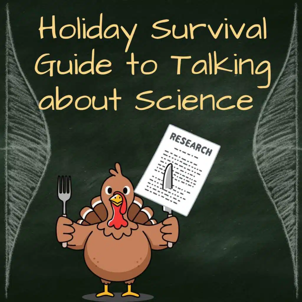 Holiday Survival Guide: How to talk about scientific studies around the dinner table