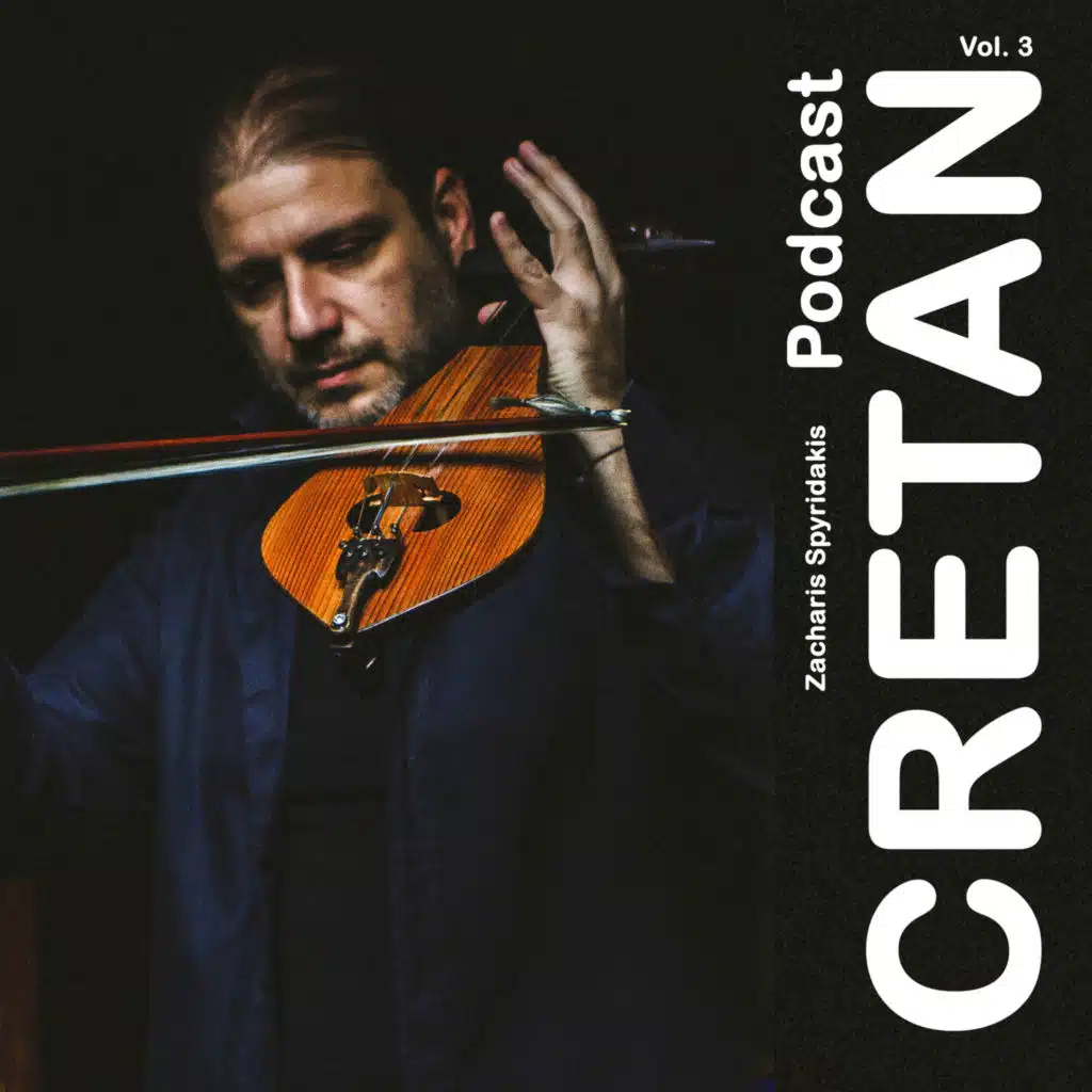 Cretan podcast Vol.3 with Zacharias Spyridakis