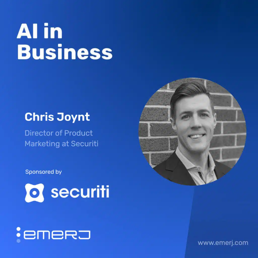 Why Granular Visibility and Data Control Determines AI Success in Financial Services - with Chris Joynt of Securiti