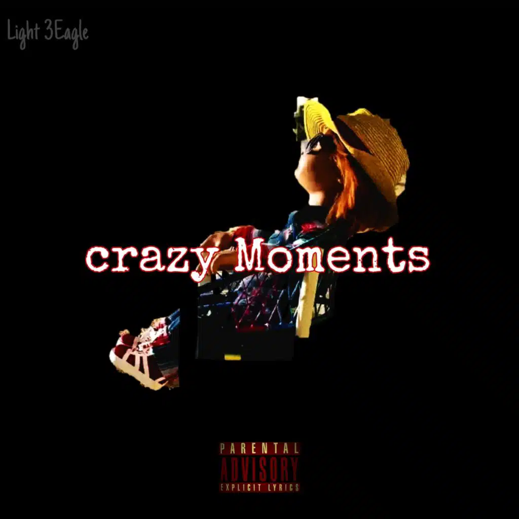 Crazy Moments (Mixtape) [feat. Brainz, Tsk Tkay & Tee Shedo]