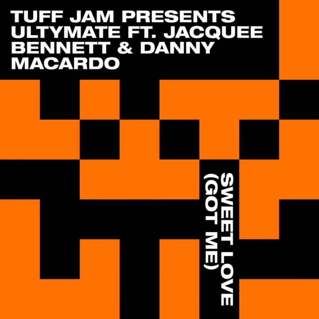 Sweet Love (Got Me) (Tuff Jam Presents Ultymate) [feat. Jacquee Bennett & Danny Macardo]