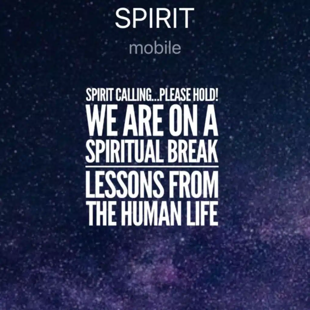Spirit Calling....Please Hold!