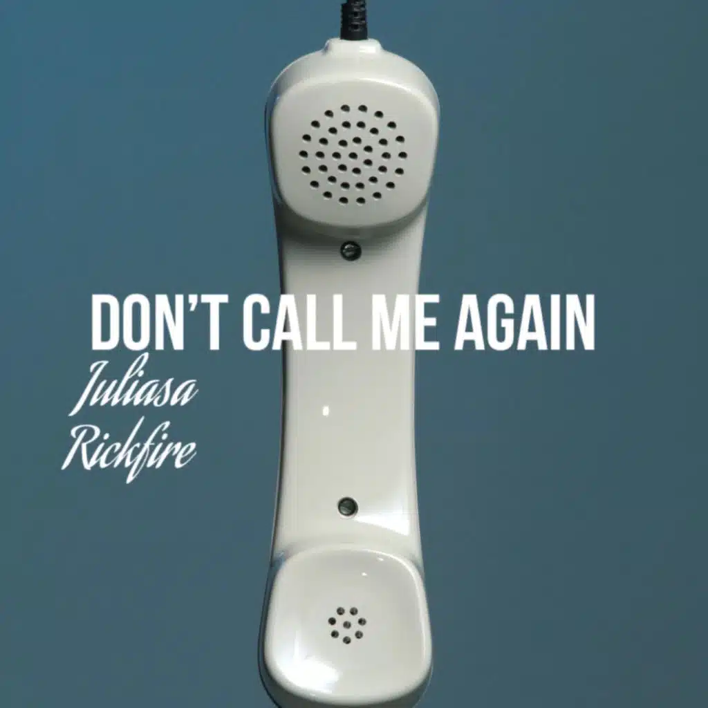 Don’t Call Me Again (feat. Julissa)