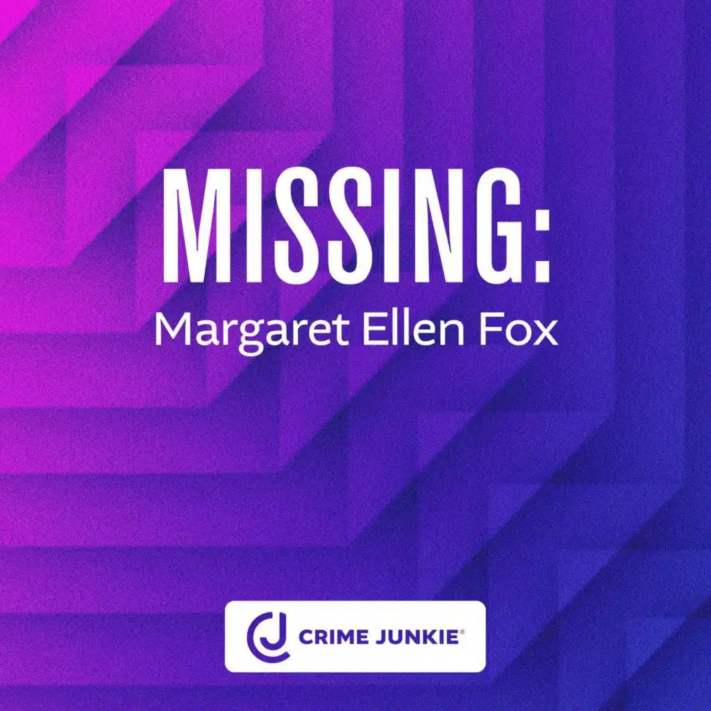 MISSING: Margaret Ellen Fox