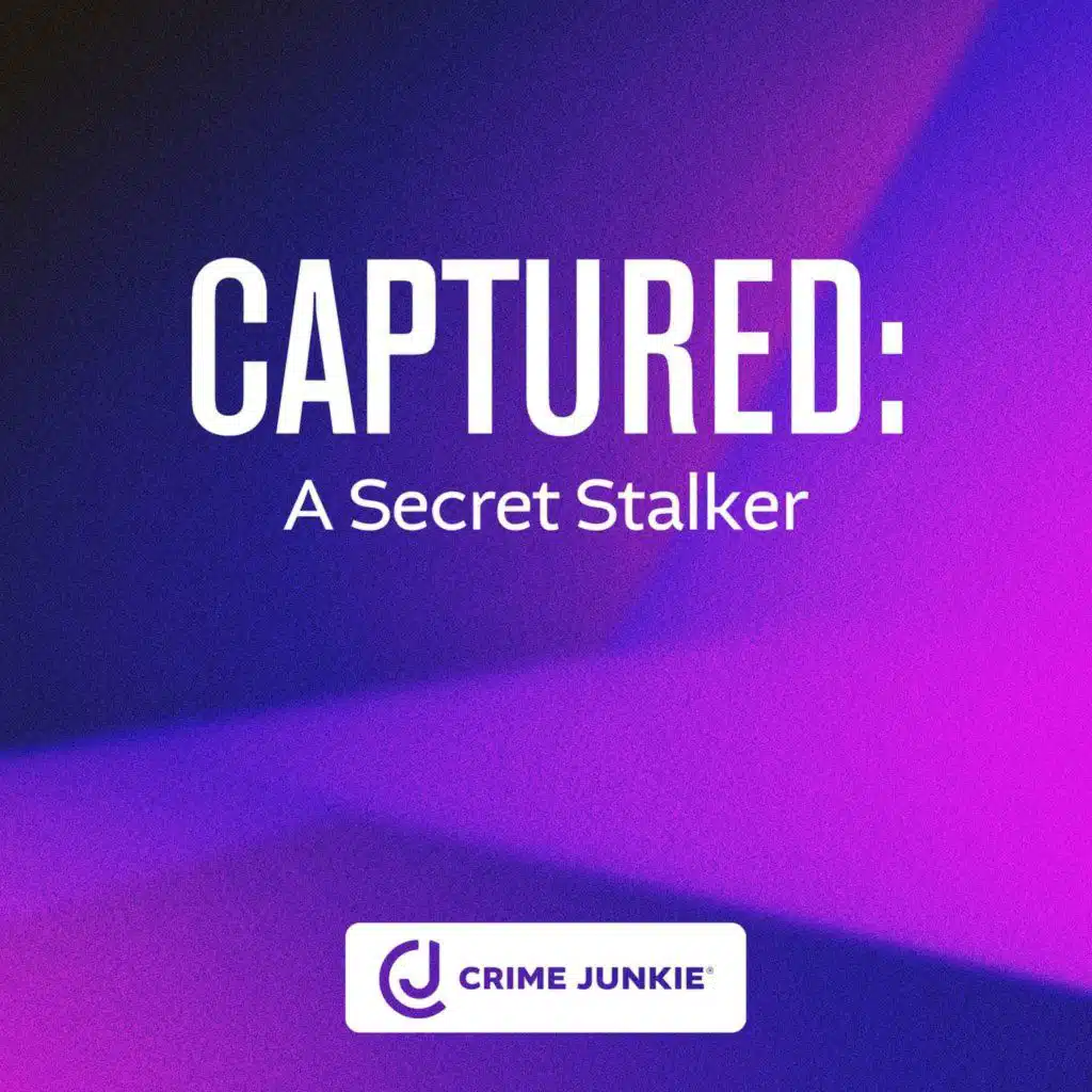 CAPTURED: A Secret Stalker