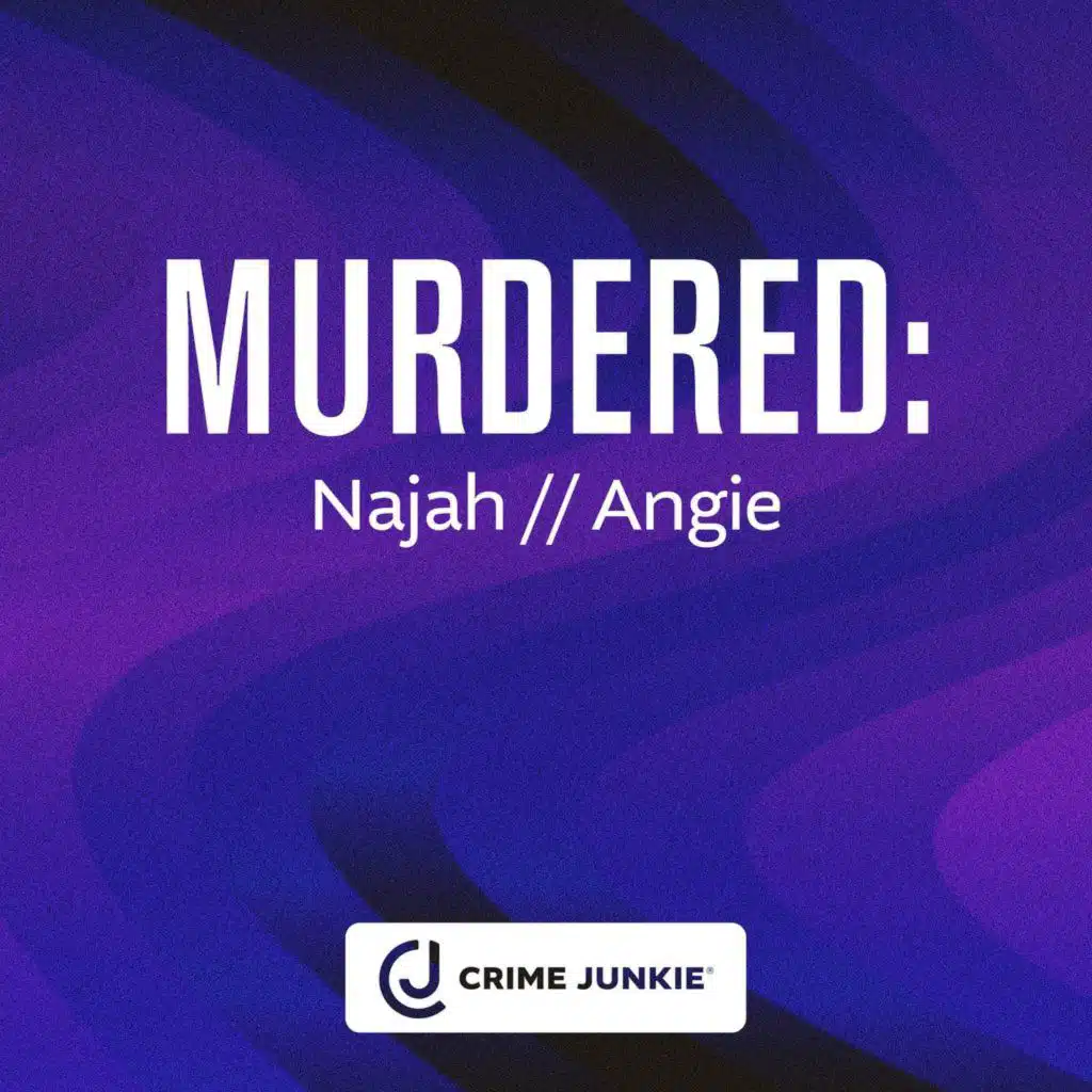 MURDERED: Najah // Angie