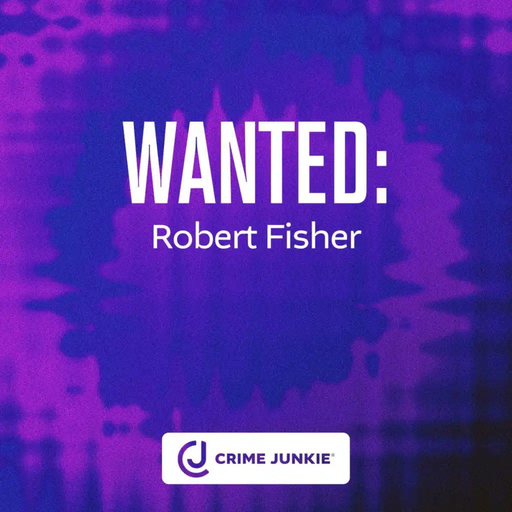 WANTED: Robert Fisher