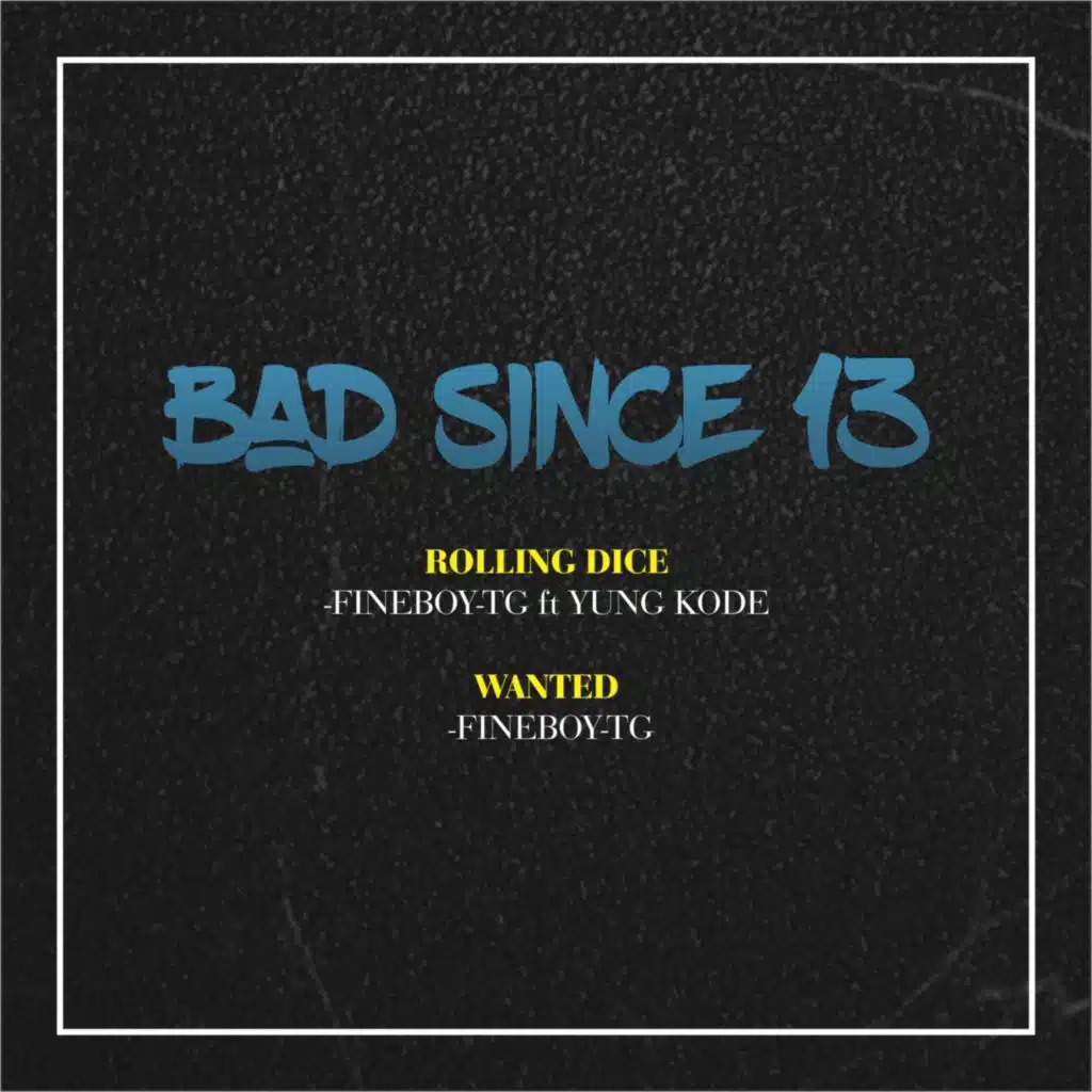 Bad Since 13