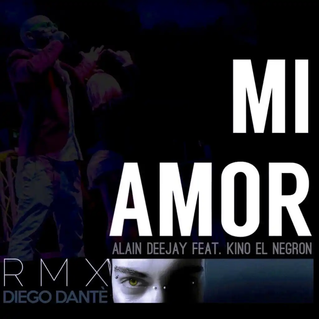 Mi Amor (Diego Dantè Remix) [ft. Kino El Negron]