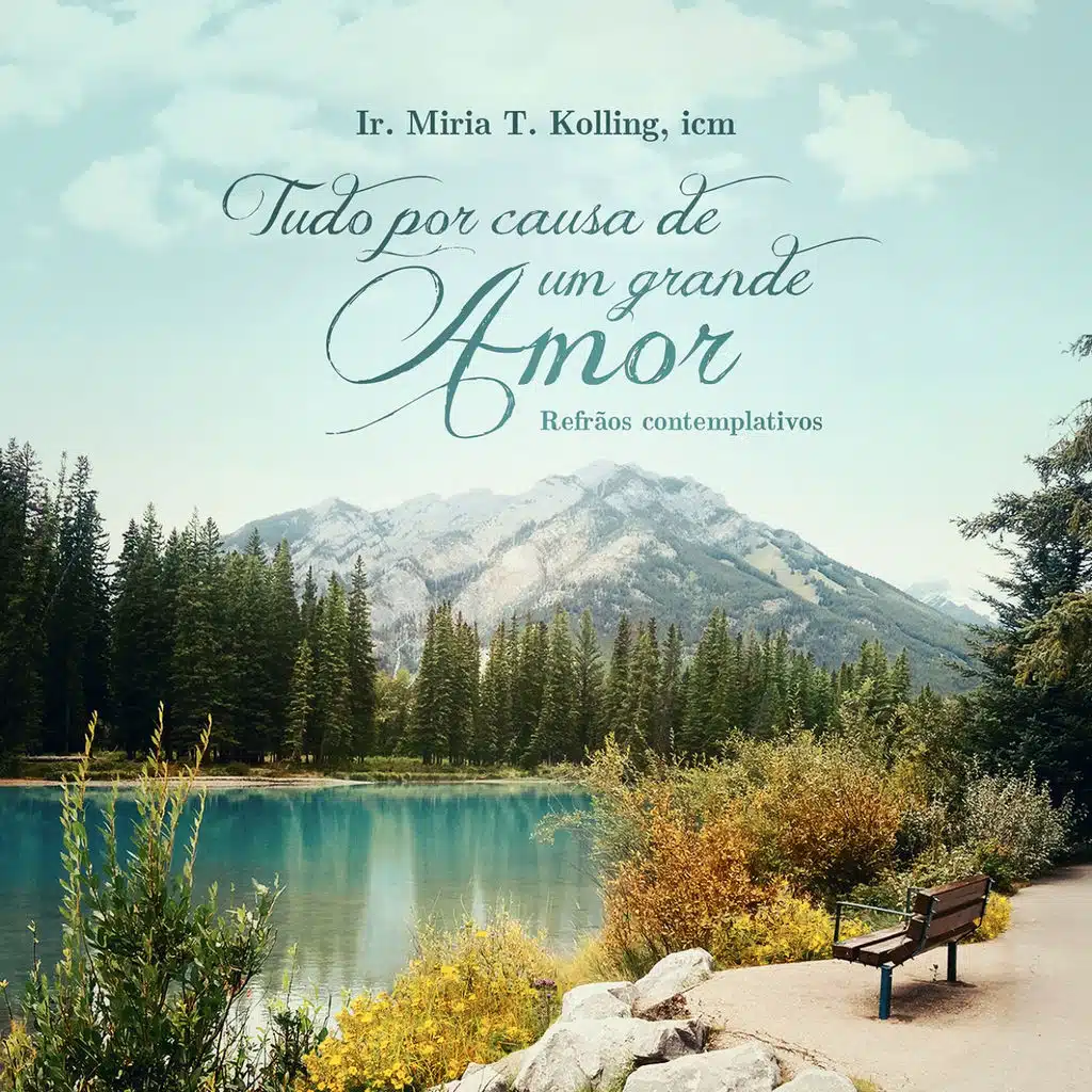 Tudo por Causa de um Grande Amor (Refrãos Contemplativos)