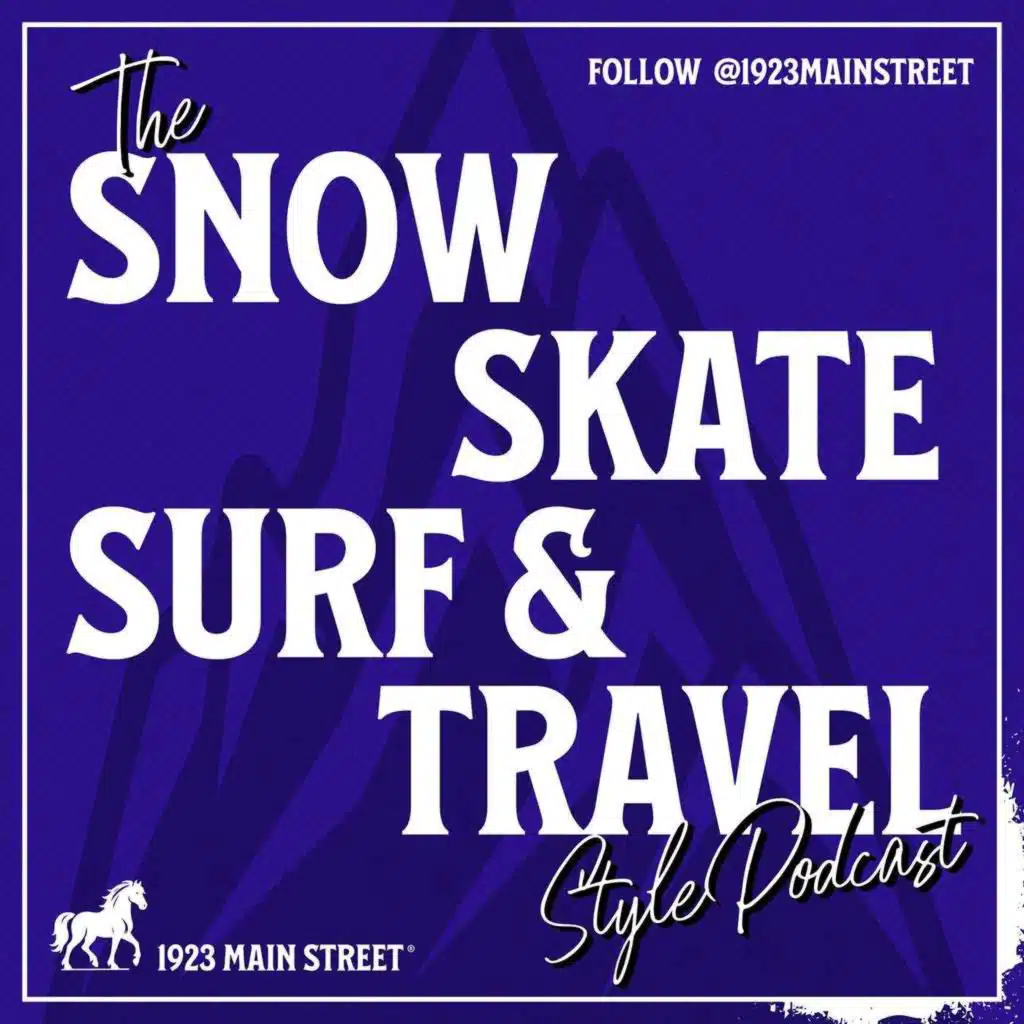 1923 Main Street: Snow Skate Surf and Travel Style