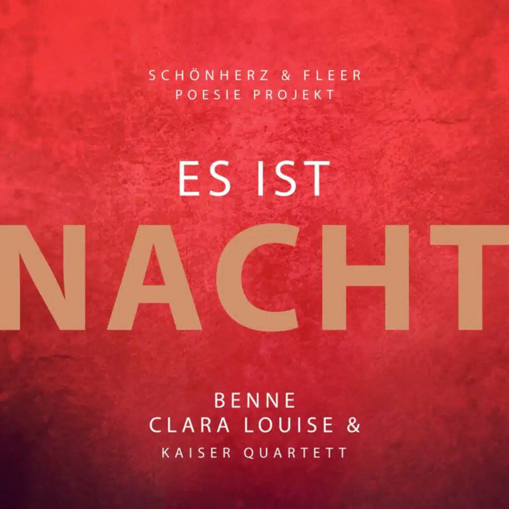 Es ist Nacht (feat. Benne, Clara Louise & Kaiser Quartett)