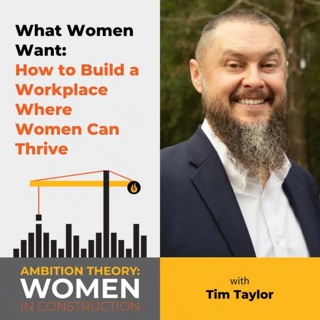 What Women Want: How to Build a Workplace Where Women Can Thrive with Tim Taylor