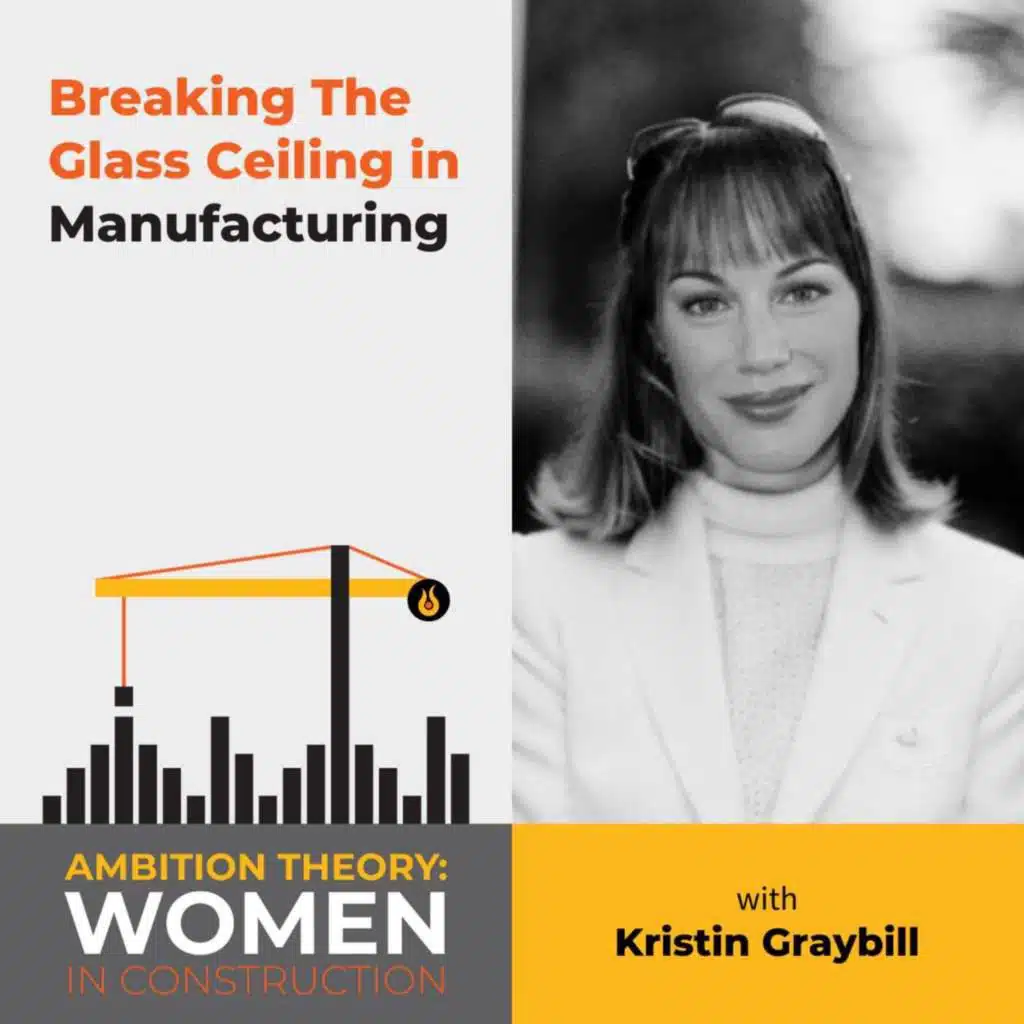 Breaking The Glass Ceiling in Manufacturing with Kristin Graybill