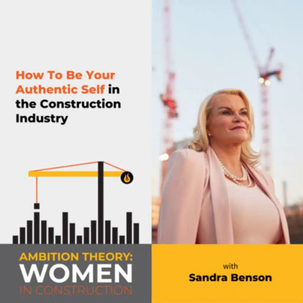 How to be your authentic self in the construction industry with Sandra Benson