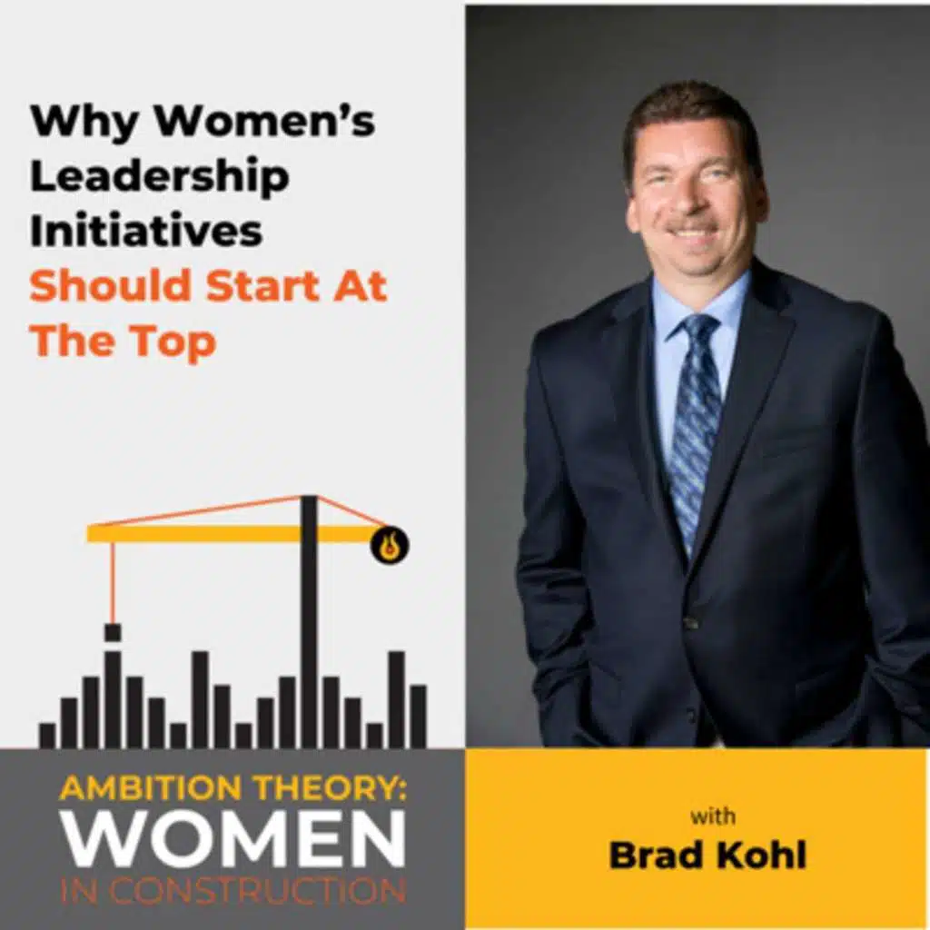 Why Women’s Leadership Initiatives Should Start At The Top With Brad Kohl