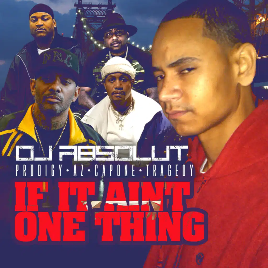 If It Aint One Thing (feat. Tragedy, La Capone, Az & Prodigy)