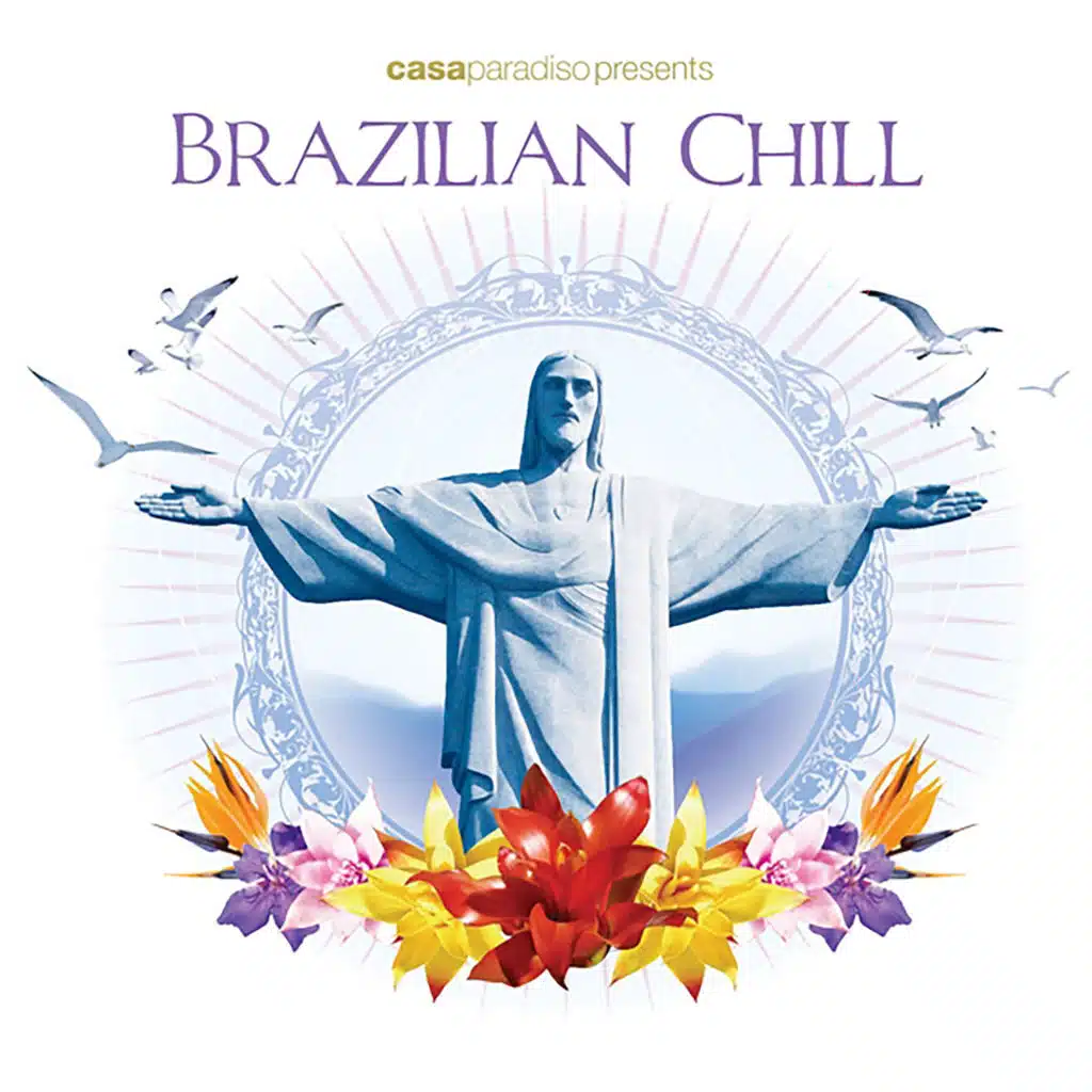 Casa Paradiso Presents Brazilian Chill