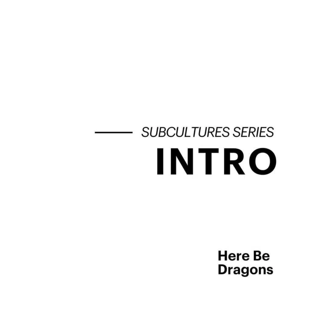 SUBCULTURES SERIES - INTRO