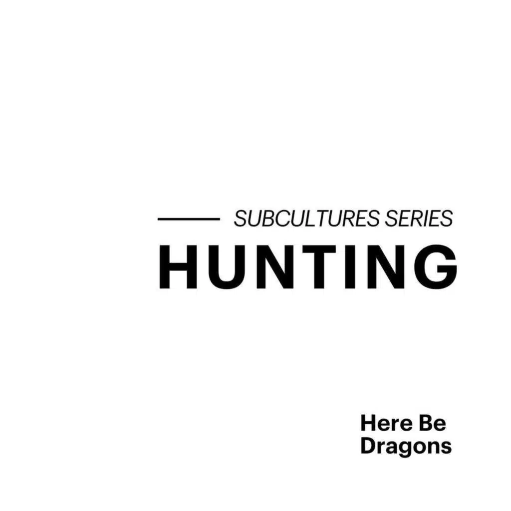 SUBCULTURES SERIES - HUNTING