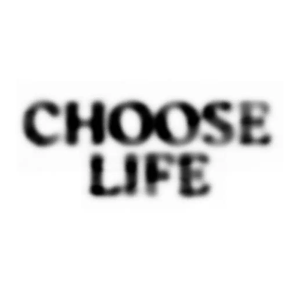 CHOOSE LIFE (feat. Ashley)