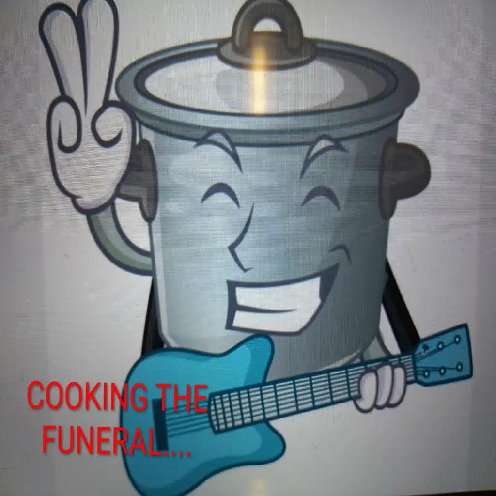 COOKING THE FUNERAL
