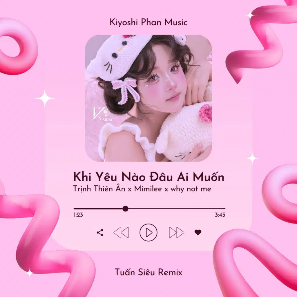 Khi Yêu Nào Đâu Ai Muốn (Tuấn Siêu Remix)