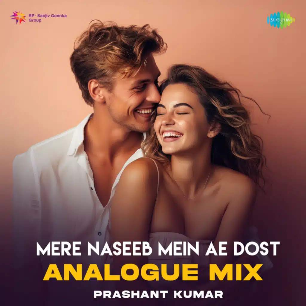 Mere Naseeb Mein Ae Dost (Analogue Mix) [feat. Prashant Kumar]