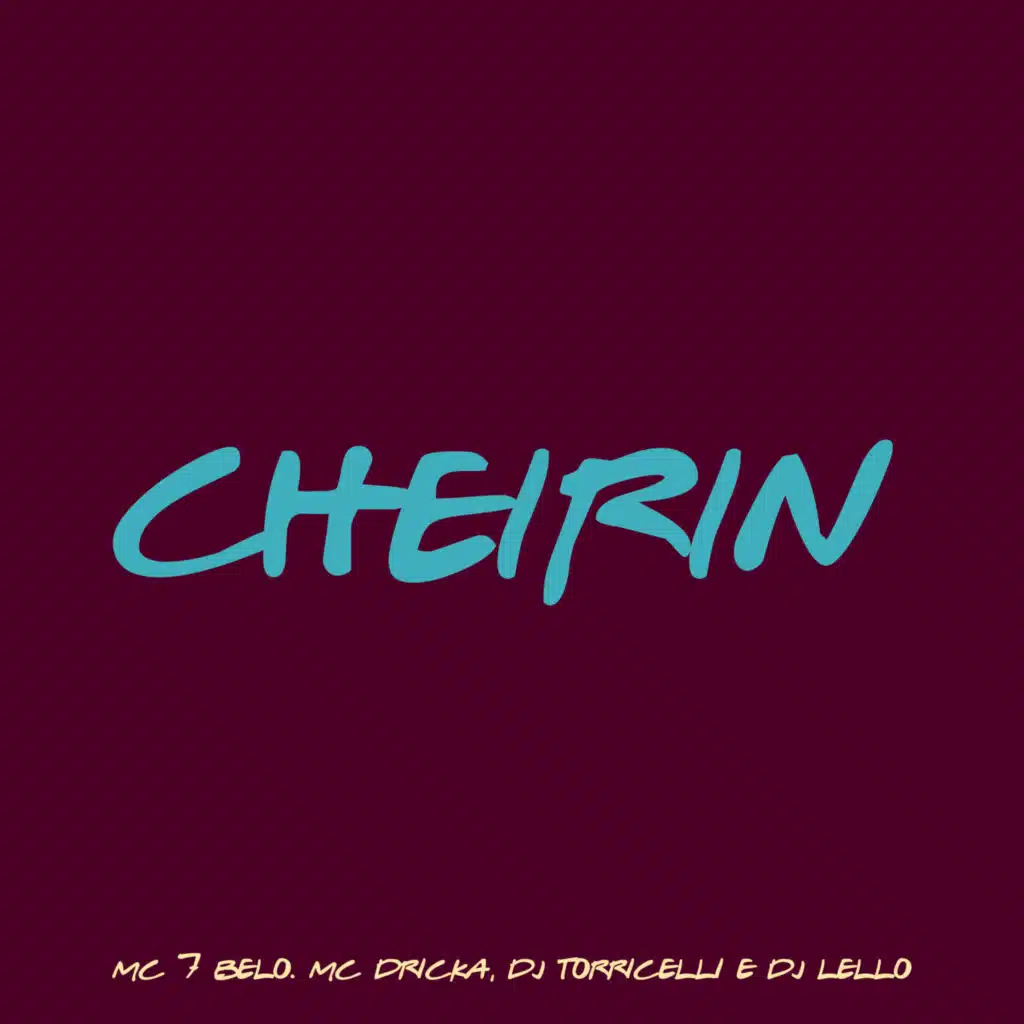 Cheirin (feat. MC Dricka)