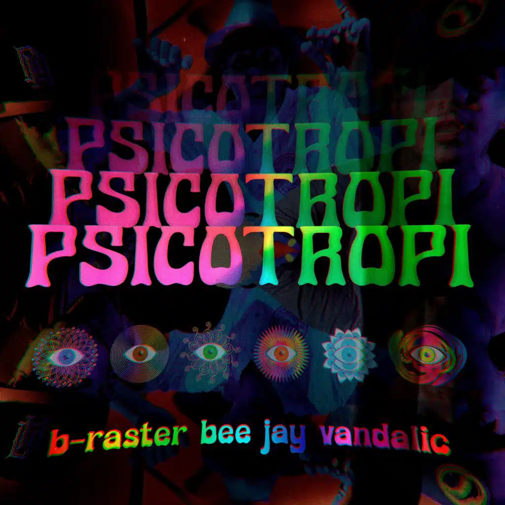 Psicotropi (feat. B-RASTER & Vandalic)