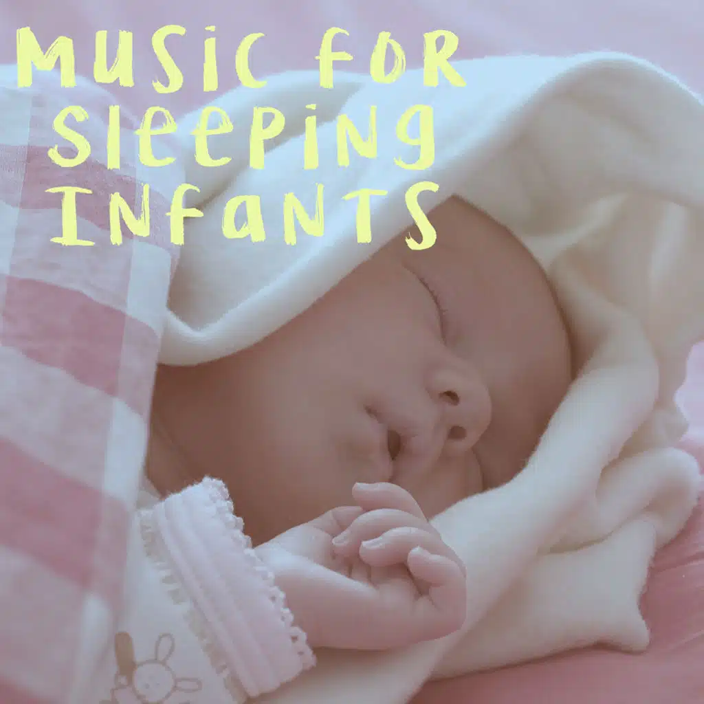 Music for Sleeping Infants