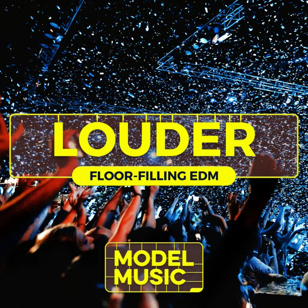 Louder - Floor-Filling EDM