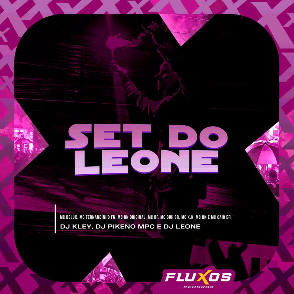Set do Leone (feat. MC Caio Efi, MC BF, DJ Kley, DJ Pikeno MPC, MC Guh SR, MC Fernandinho FN & MC RN Original)