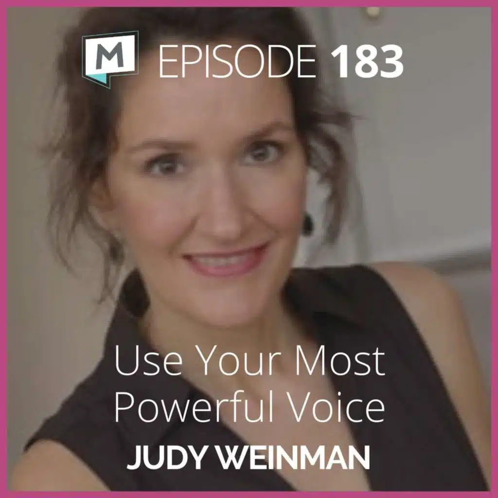 183: Use Your Most Powerful Voice with Judy Weinman