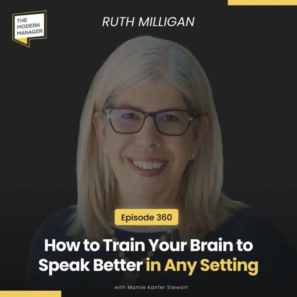 360: How to Train Your Brain to Speak Better in Any Setting with Ruth Milligan