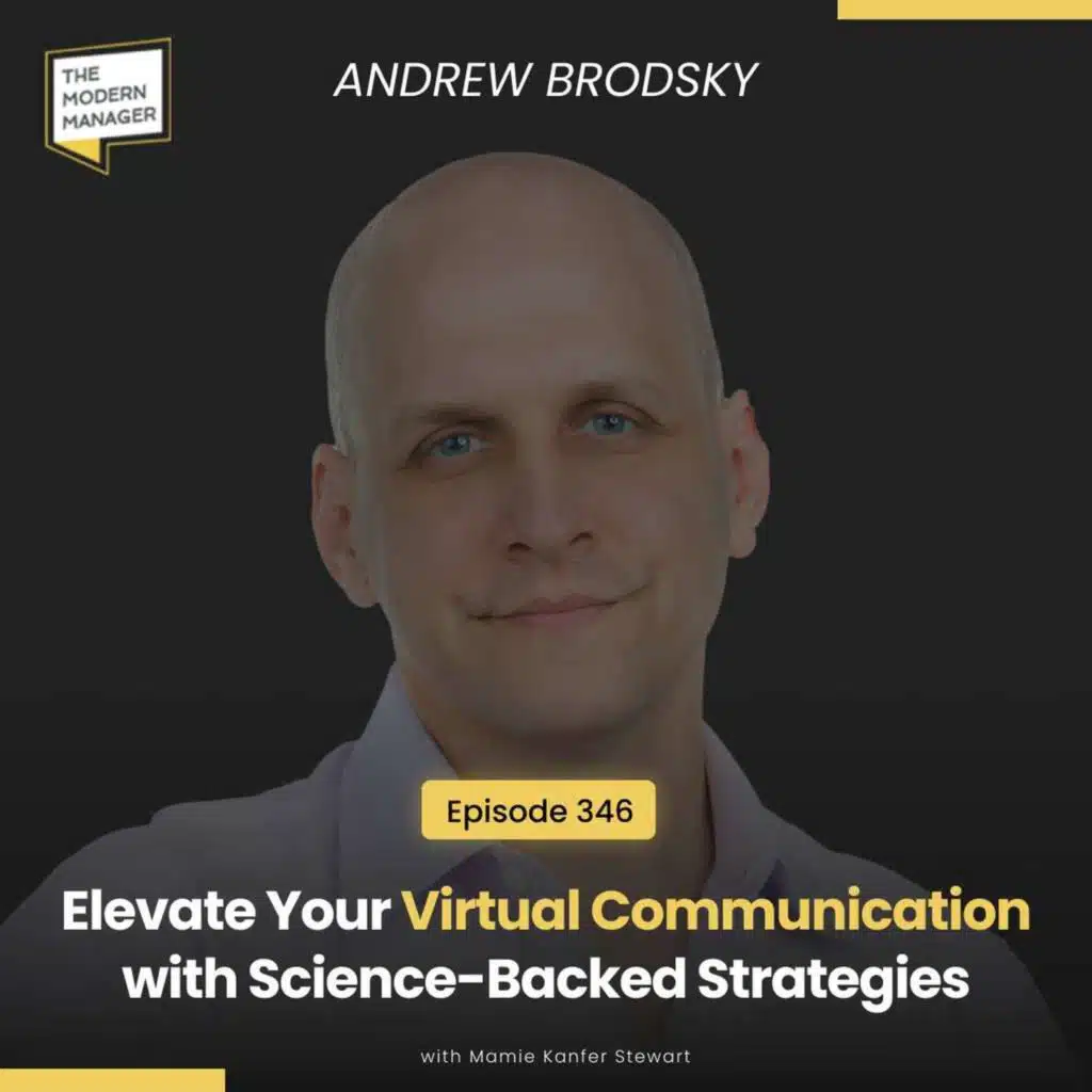 346: Elevate Your Virtual Communication with Science-Backed Strategies with Andrew Brodsky